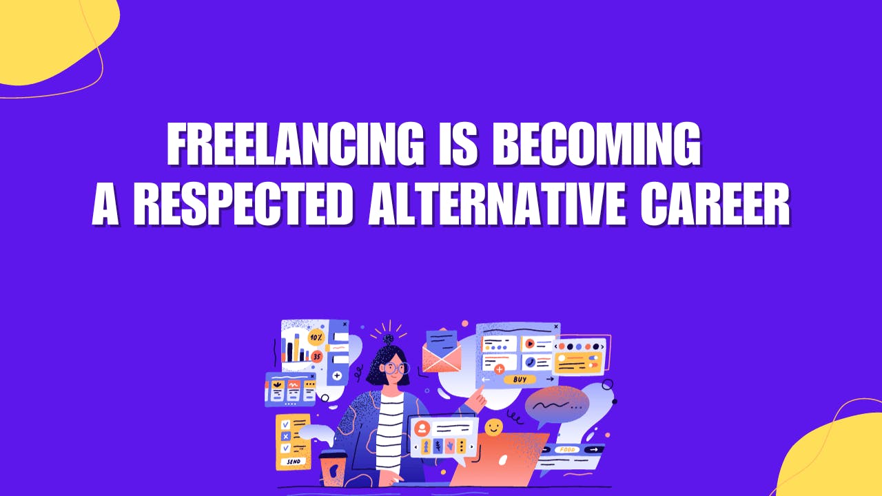 Freelancing is becoming a respected alternative career