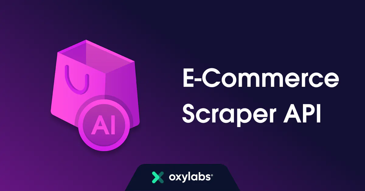 E Commerce Scraper API Oxylabs E commerce scraper api oxylabs