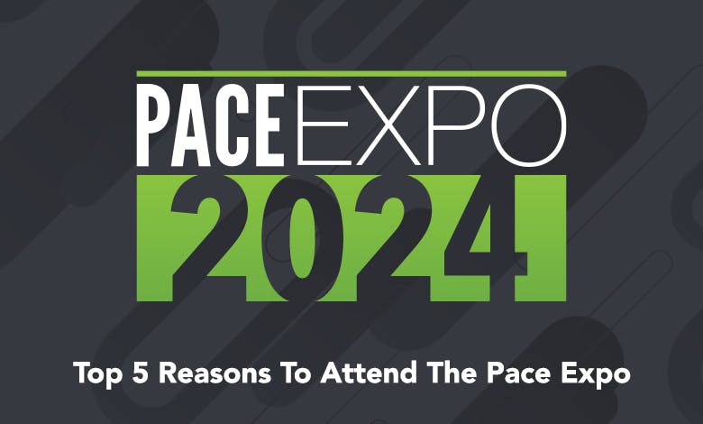 Top 5 Reasons To Attend The Pace Expo 2024