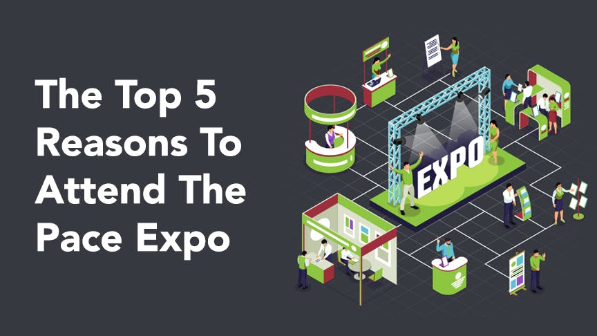 5 Reasons Why You Should Attend the Pace Expo