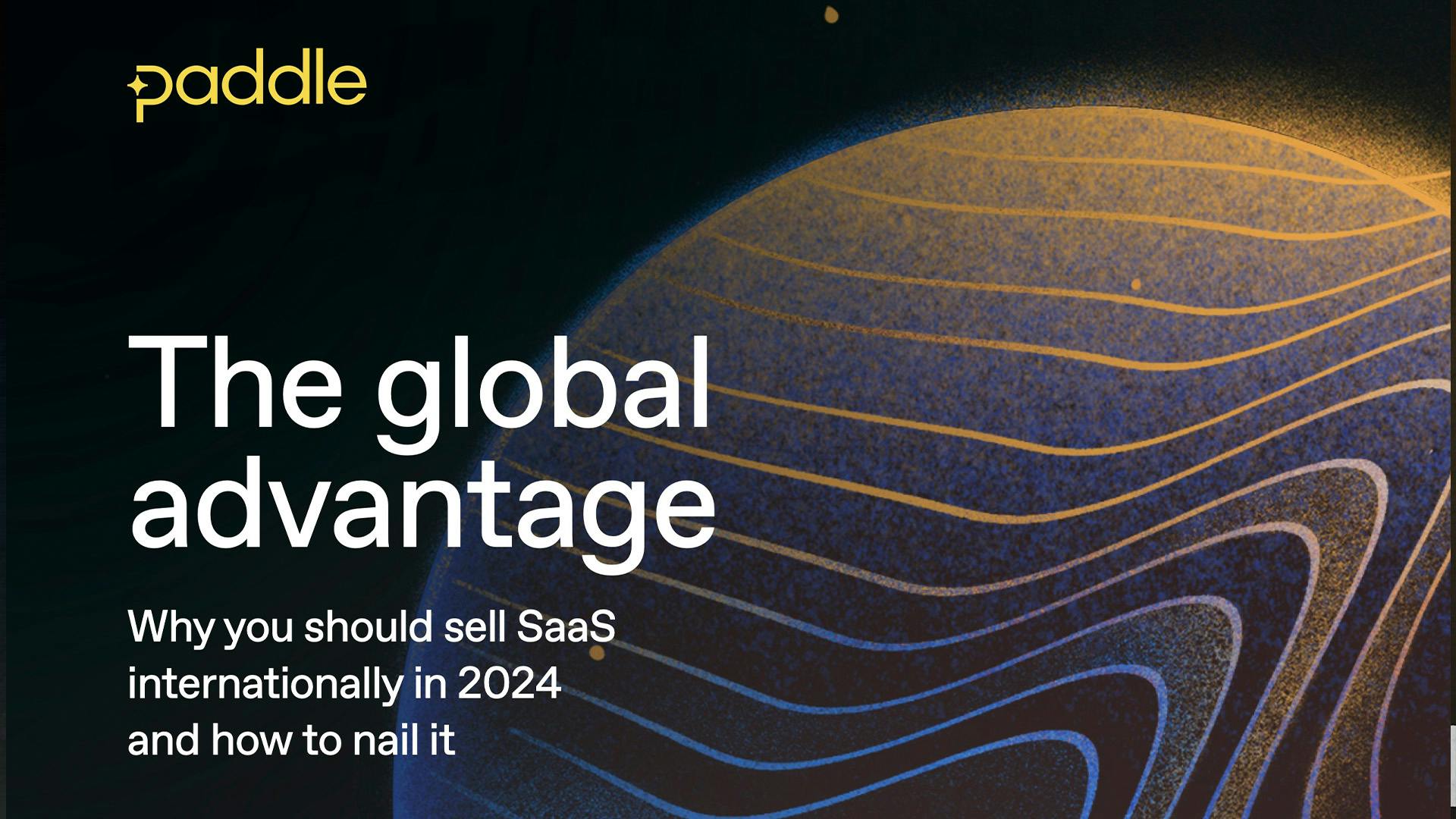 The global advantage: why you should sell SaaS Internationally in 2024 and how to nail it