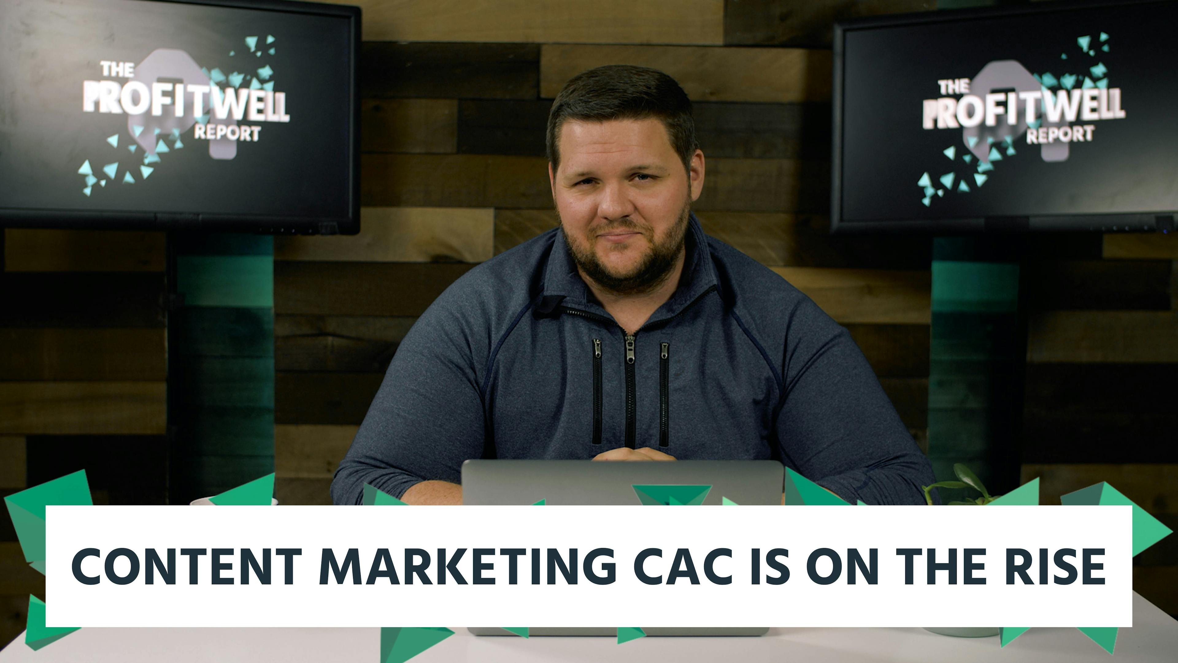 Content Marketing CAC is on the rise