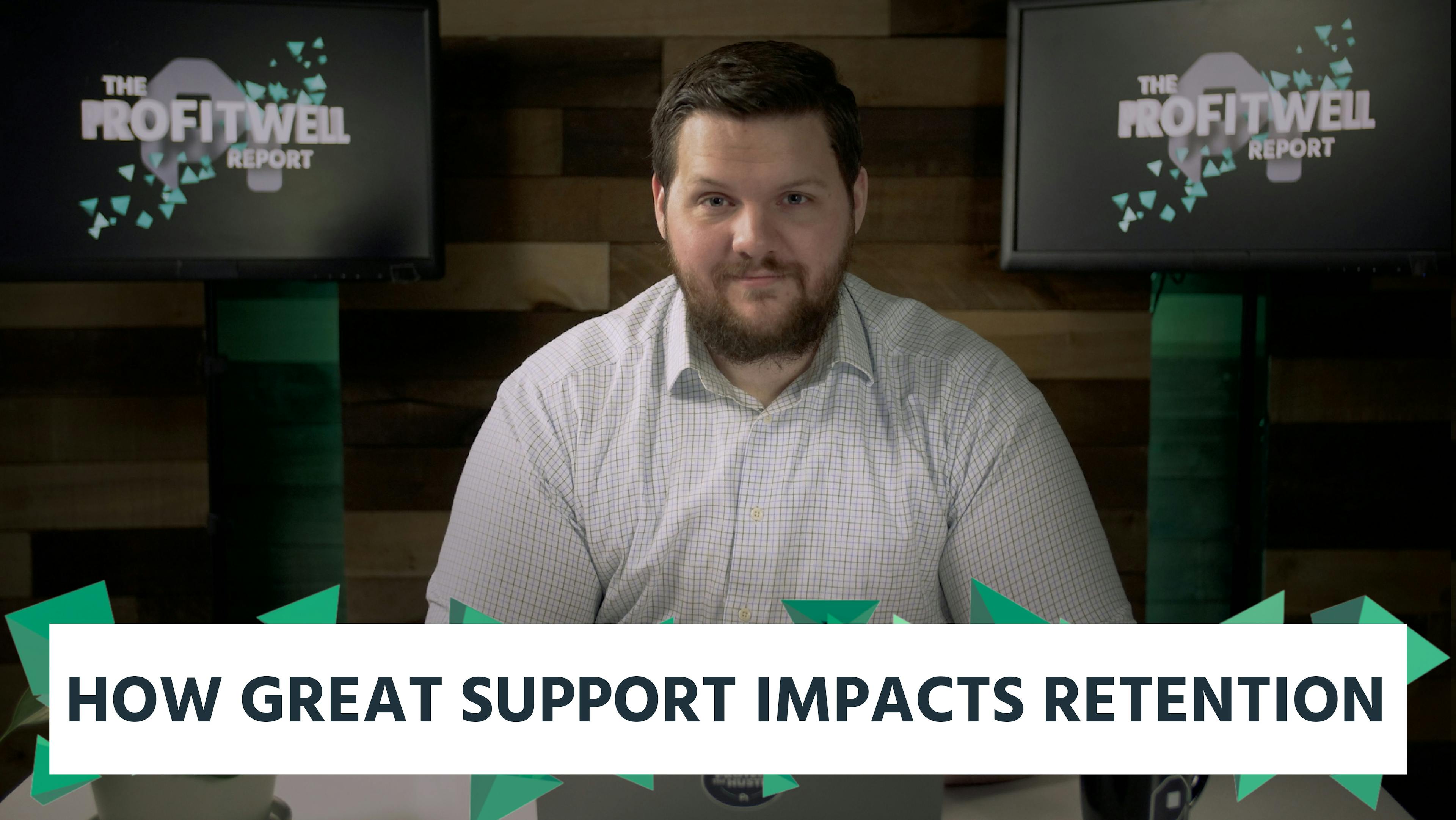 How Great Support Impacts Retetion
