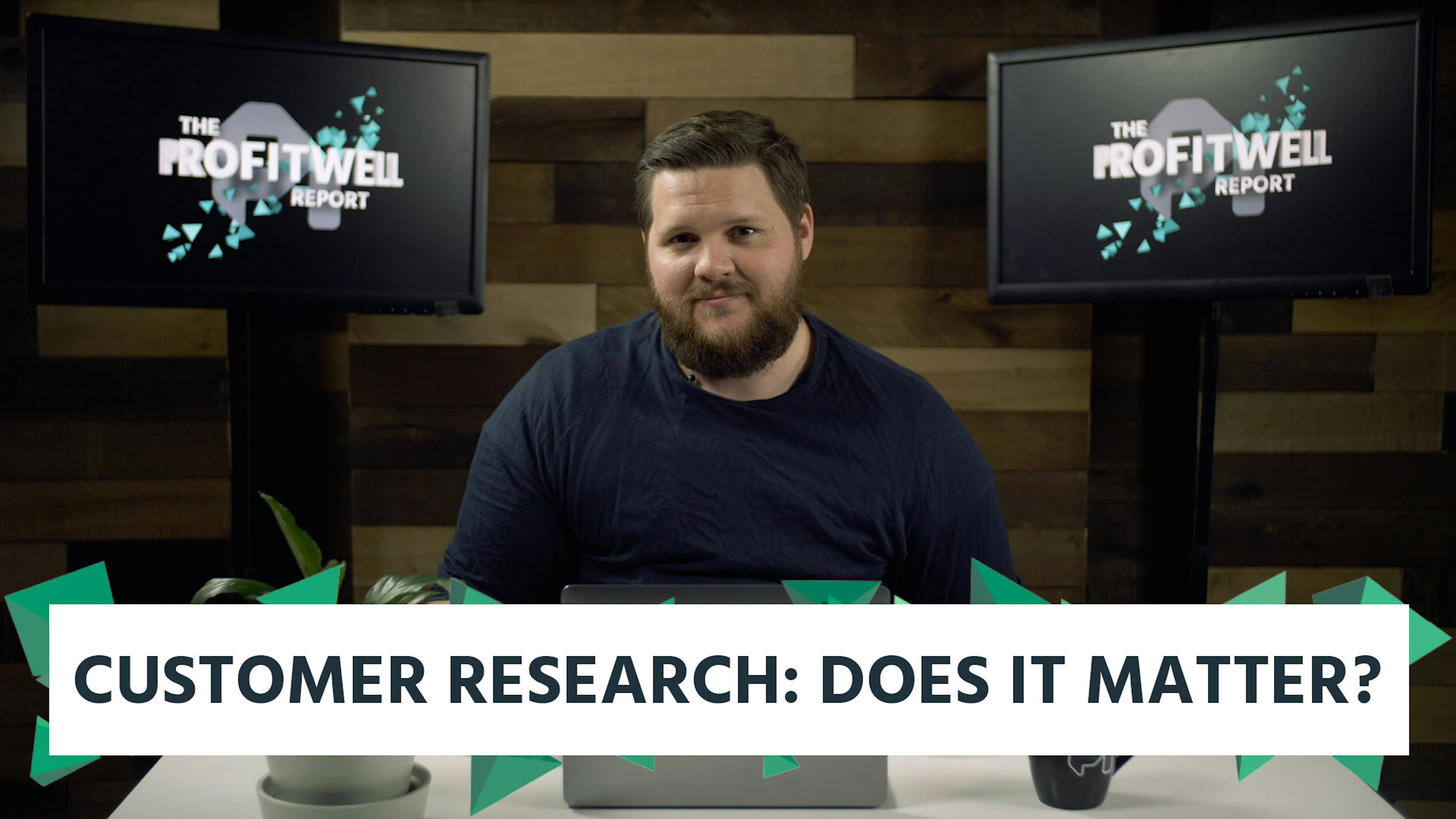 PWR Thumbnail - Customer Research: Does It Matter?