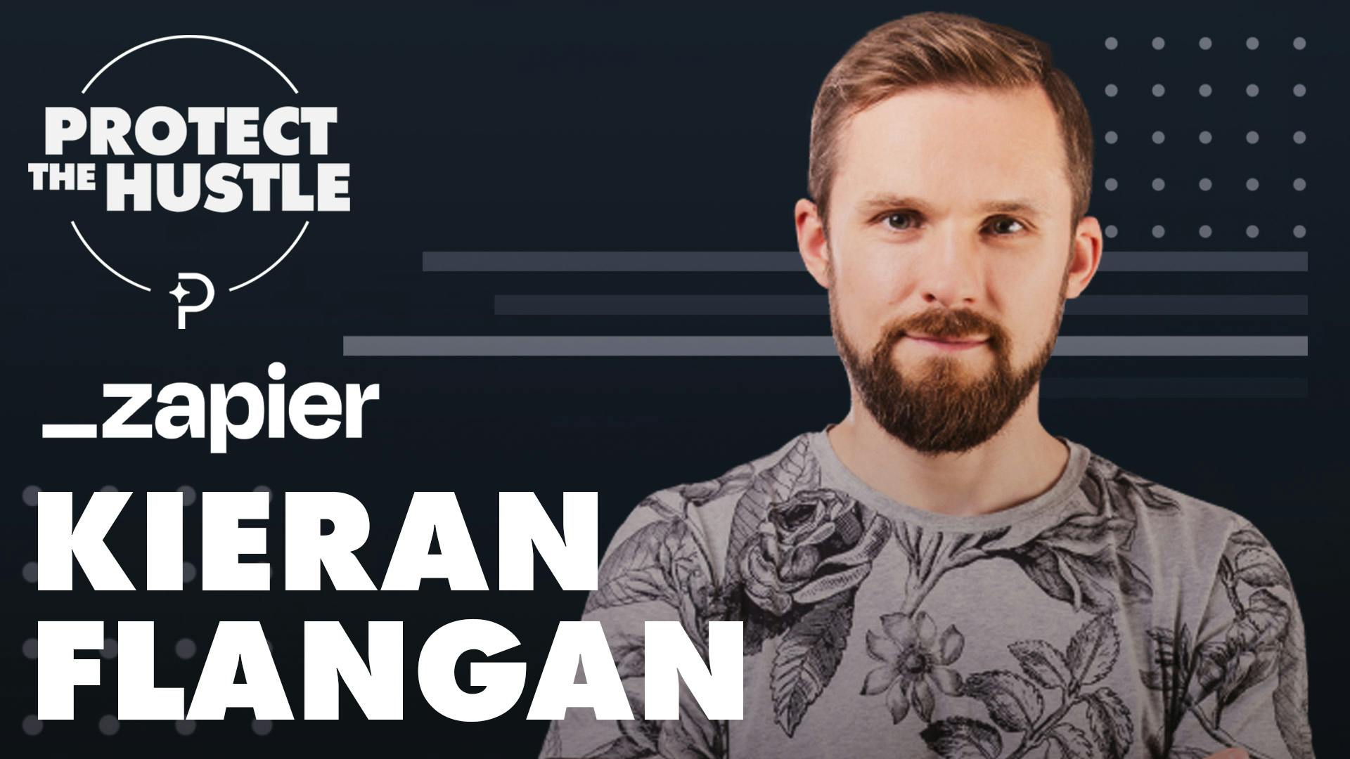 Protect the Hustle Thumbnail featuring Zapier's Kieran Flanagan