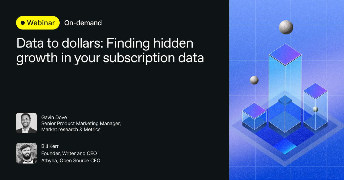 Data to dollars: Finding hidden growth in your subscription data