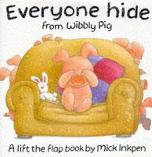 Everyone Hide From Wibbly Pig