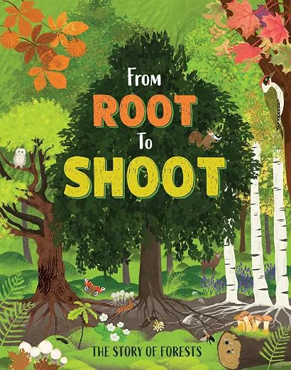 From Root to Shoot: The Story of Forests