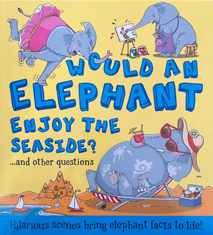 Cover of Would an Elephant Enjoy the Seaside? ... and Other Questions