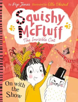 Squishy McFluff, the Invisible Cat On with the Show