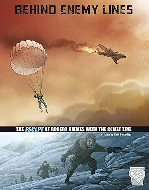 Behind Enemy Lines: The Escape of Robert Grimes with the Comet Line