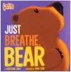 Just Breathe, Bear