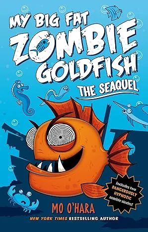My Big Fat Zombie Goldfish: The Seaquel