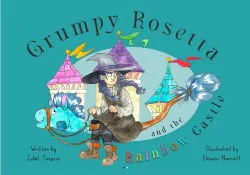 Grumpy Rosetta And The Rainbow Castle