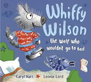 Whiffy Wilson The Wolf Who Wouldn't go to Bed