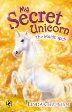 My Secret Unicorn The Magic Spell