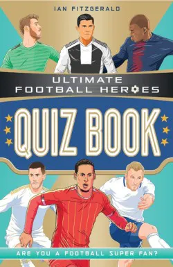 Cover of Ultimate Football Heroes Quiz Book
