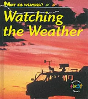 Watching the Weather (What Is Weather?)