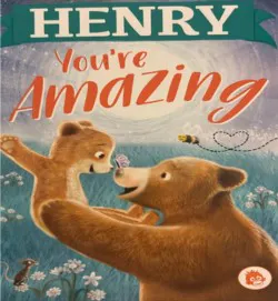 Henry You’re Amazing