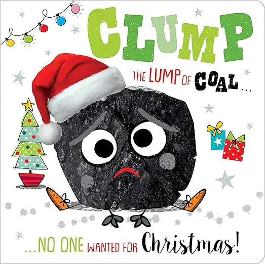 Clump the Lump of Coal... No one wanted for Christmas!
