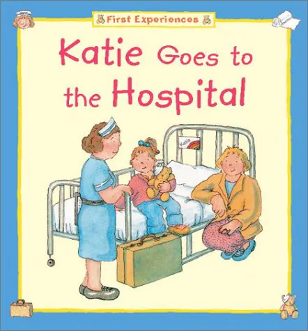 Cover of Katie Goes to the Hospital