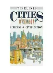 Timelines Cities Citizens & Civilisations