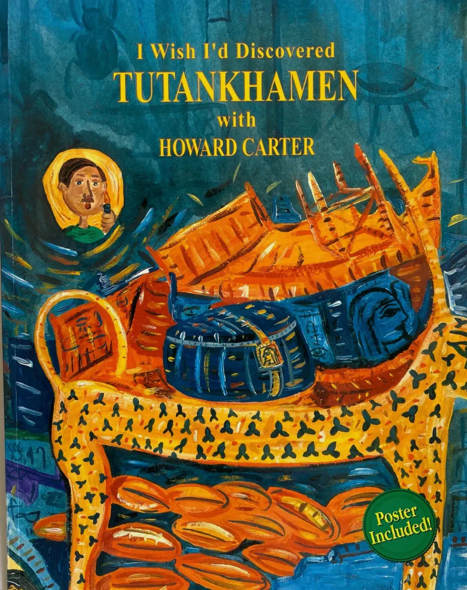 I Wish I'd Discovered Tutankhamen with Howard Carter