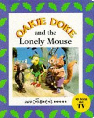 Oakie Doke and the Lonely Mouse