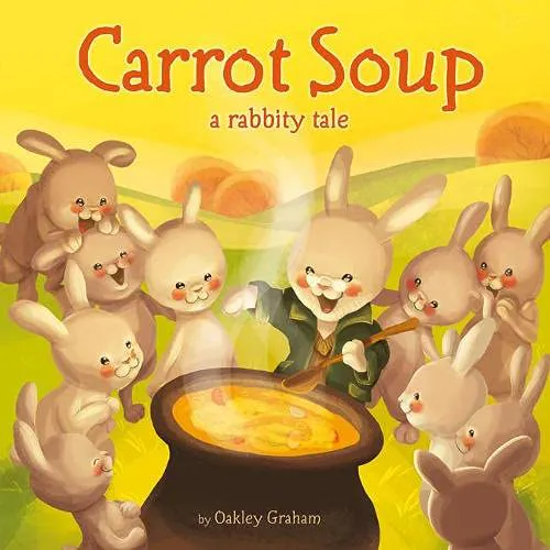 Carrot Soup A Rabbity Tale