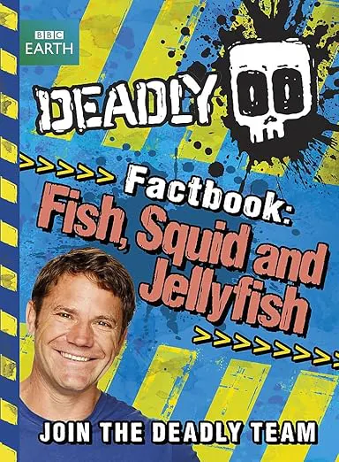 Deadly Factbook: Fish Squid and Jellyfish