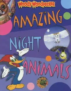Woody Woodpecker Amazing Night Animals