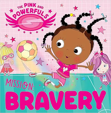 The Pink and Powerfuls Mission: Bravery