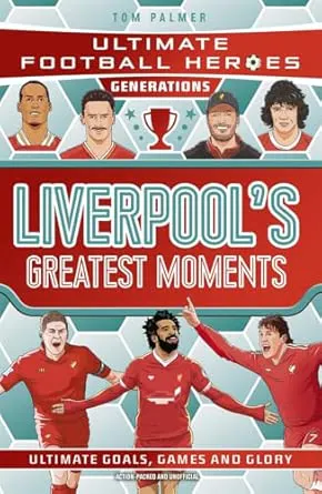 Ultimate Football Heroes: Liverpool's Greatest Moments