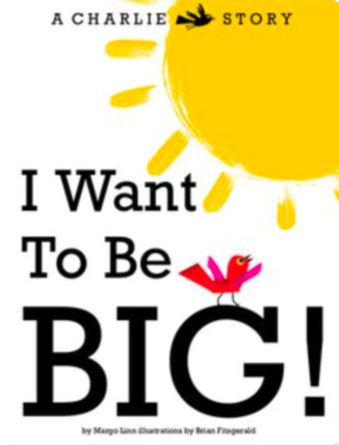 I Really Want to Be Big!