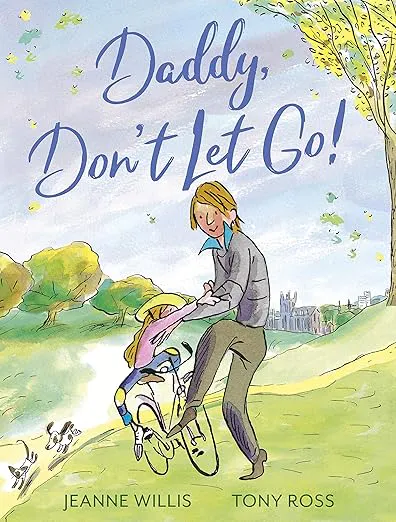 Daddy, Don’t Let Go!