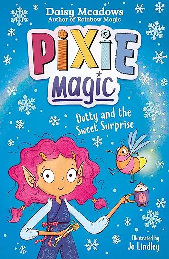 Pixie Magic Dotty and The Sweet Surprise