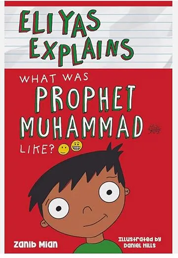 Eliyas Explains What Was Prophet Muhammad Like?