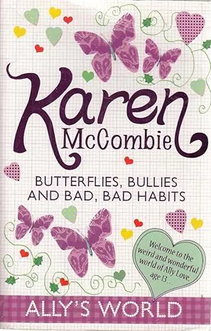 Ally's World: Butterflies, Bullies and Bad, Bad Habits