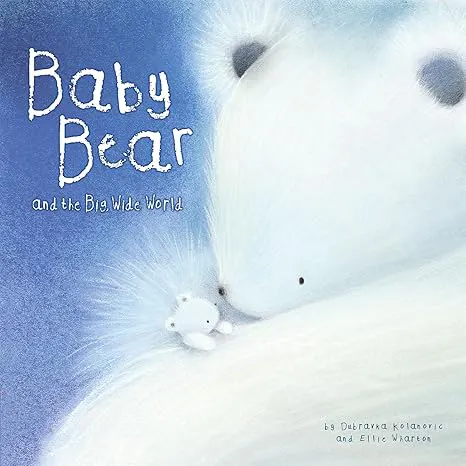 Baby Bear And The Big, Wide World