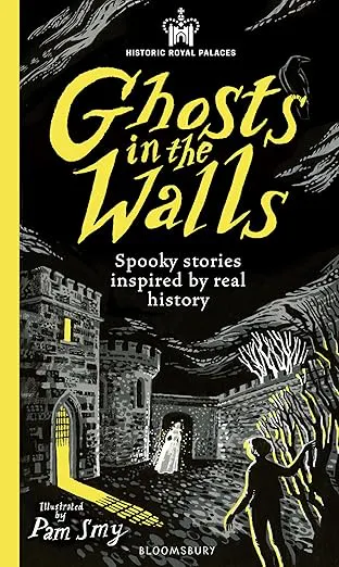 Historic Royal Palaces: Ghosts In The Walls