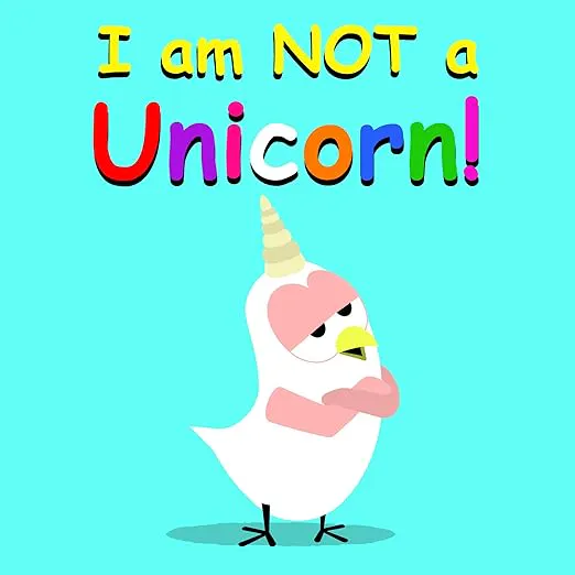 I Am NOT a unicorn (Sammy Bird)