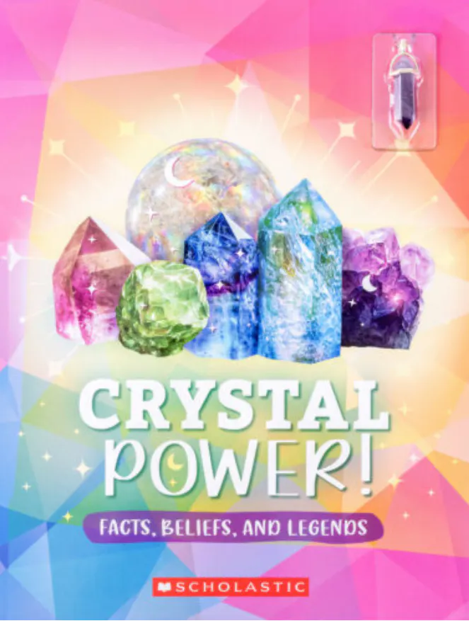Crystal Power! - Facts, Beliefs, and Legends