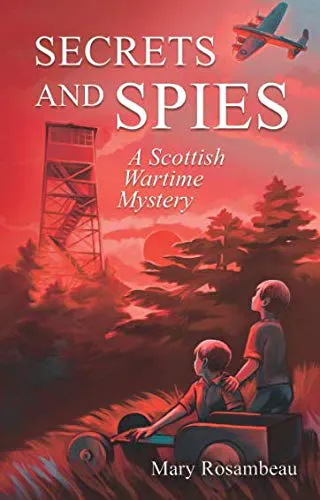 Secrets And Spies A Scottish Wartime Mystery