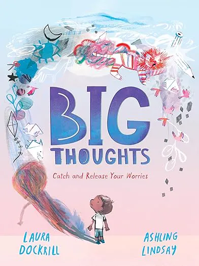 Big Thoughts Catch and Release Your Worries