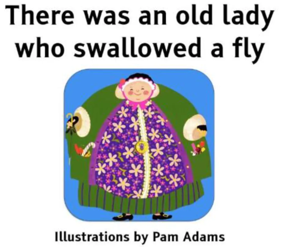 There was an Old Lady who Swallowed a Fly