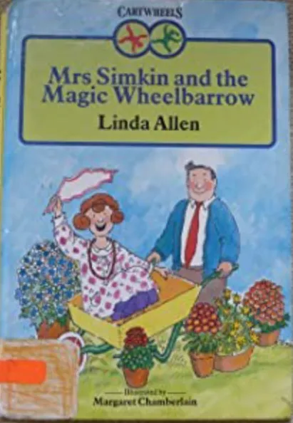 Mrs Simkin And The Magic Wheelbarrow