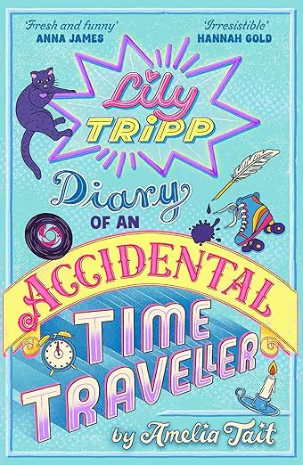 Lily Tripp: Diary of an Accidental Time Traveller