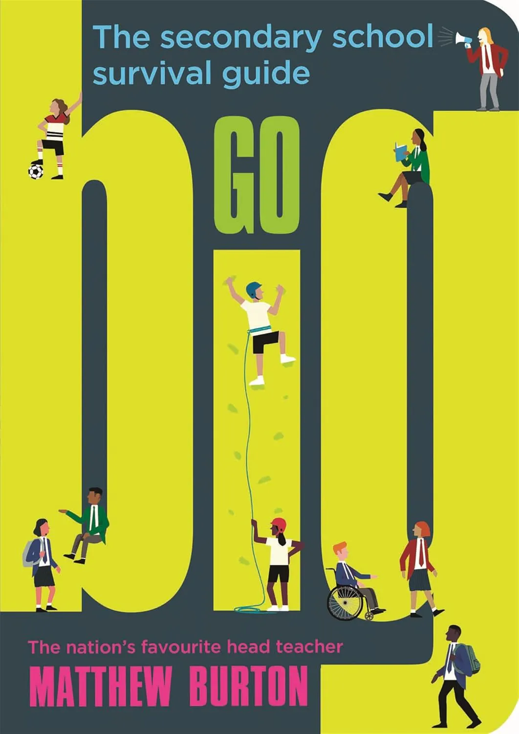 Go Big: The Secondary School Survival Guide