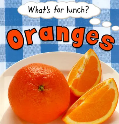 What's For Lunch? Oranges