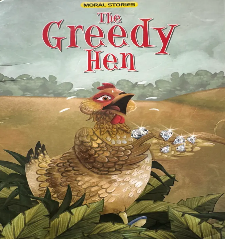 The Greedy Hen